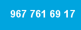 967 761 69 17 967 761 69 17